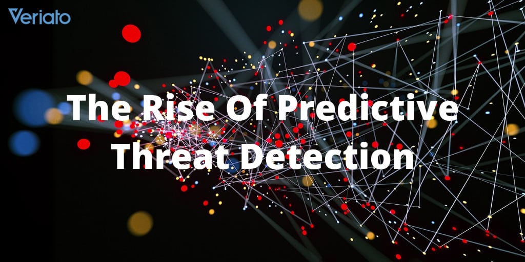 The Rise of Predictive Threat Detection